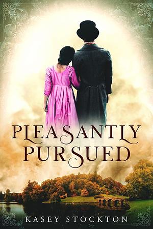 Pleasantly Pursued by Kasey Stockton