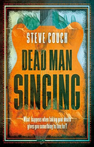Dead Man Singing by Steve Couch