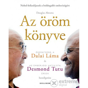 Az öröm könyve Tartós boldogság egy változó világban by Desmond Tutu, Douglas Abrams, Dalai Lama XIV