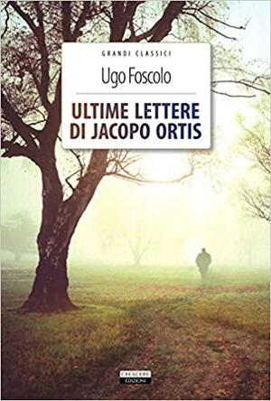 Ultime lettere di Jacopo Ortis by Ugo Foscolo