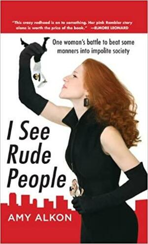 I See Rude People by Amy Alkon