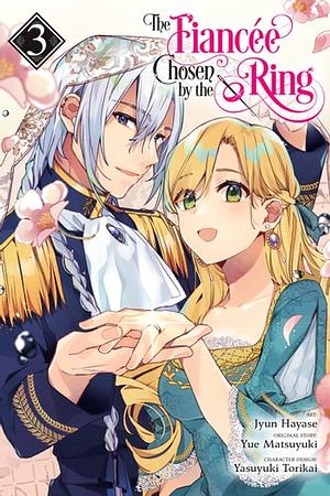 The Fiancee Chosen by the Ring Vol. 3 by Jyun Hayase