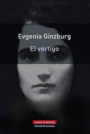 El Vértigo by Eugenia Semyonovna Ginzburg, Eugenia Semyonovna Ginzburg, Evgenia Ginzburg