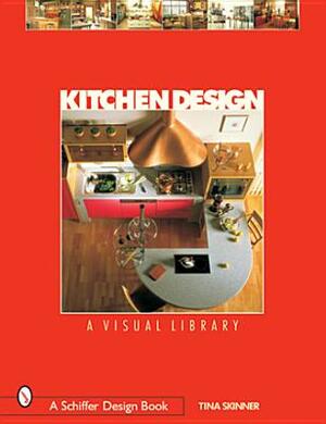 Kitchen Design: A Visual Library by Tina Skinner