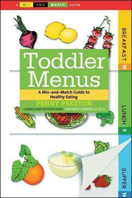 Toddler Menus: A Mix-And-Match Guide to Healthy Eating by Penny Preston