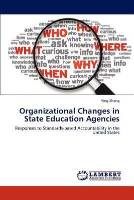 Organizational Changes in State Education Agencies by Ying Zhang