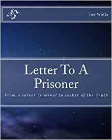 Letter to a Prisoner: From a Career Criminal to Seeker of the Truth by Gary R. Renard, Joe Wolfe