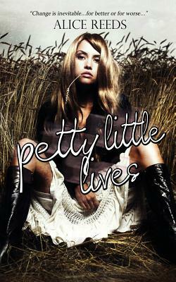 Petty Little Lives by Alice Reeds