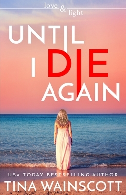 Until I Die Again by Tina Wainscott
