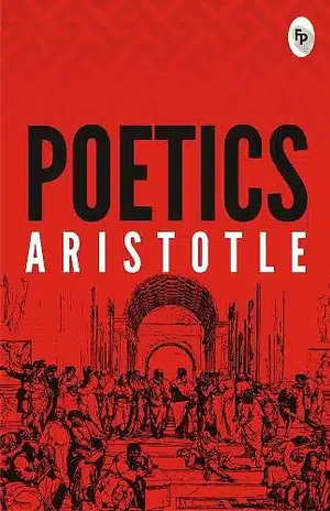 Poetics Mar 01, 2017 Aristotle by Aristotle