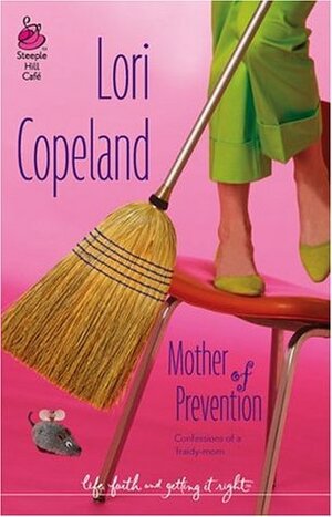 Mother of Prevention by Lori Copeland