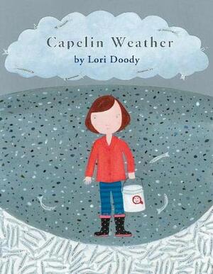 Capelin Weather by Lori Doody