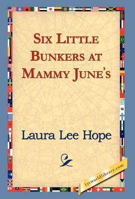 Six Little Bunkers at Mammy June's by Laura Lee Hope