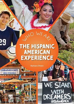 The Hispanic American Experience by Barbara Sheen