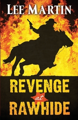 Revenge at Rawhide by Lee Martin