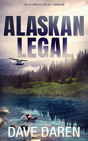 Alaskan Legal by Dave Daren, Dave Daren