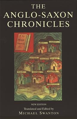 The Anglo-Saxon Chronicle by Michael James Swanton