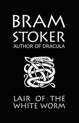 Lair of the White Worm by Bram Stoker