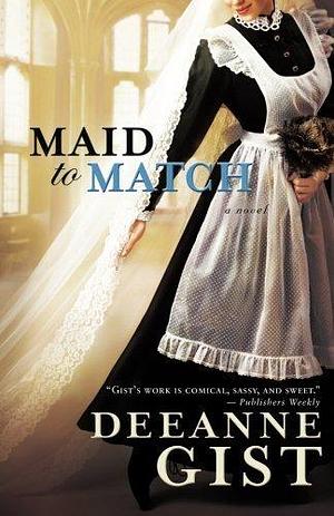 Maid to Match by Gist, Deeanne (June 1, 2010) Paperback by Deeanne Gist, Deeanne Gist