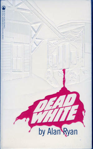 Dead White by Alan Ryan