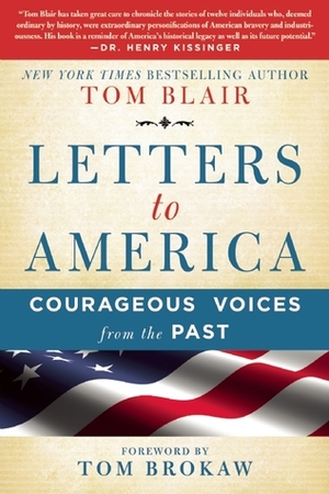 Letters to America: Courageous Voices from the Past by Tom Blair