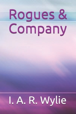 Rogues & Company by I. A. R. Wylie