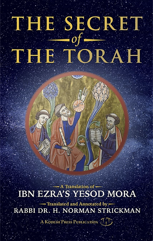 The Secret of the Torah  by Abraham Meir Ben Ibn Ezra, Norman Strickman