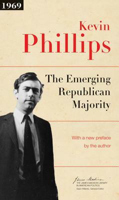 The Emerging Republican Majority: Updated Edition by Kevin P. Phillips
