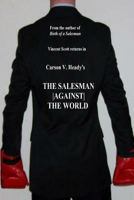 The Salesman Against the World by Carson V. Heady