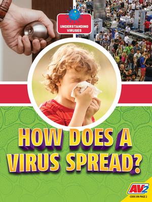 How Does a Virus Spread? by Heather C. Hudak