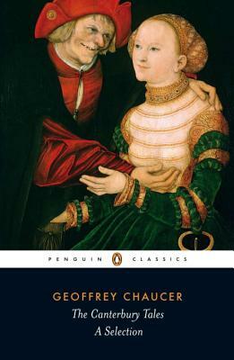 The Canterbury Tales: A Selection by Geoffrey Chaucer