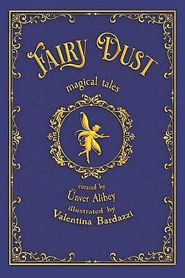Fairy Dust: magical tales by Chiara De Giorgi, Ünver Alibey
