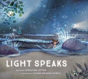 Light Speaks by Luciana Navarro Powell, Christine Layton