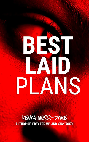 Best Laid Plans by Kenya Moss-Dyme