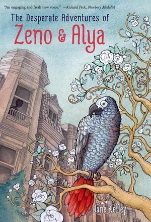 The Desperate Adventures of Zeno and Alya by Jane Kelley
