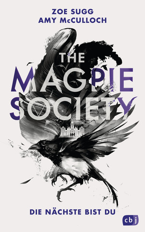 The Magpie Society: Die Nächste bist du by Amy McCulloch, Zoe Sugg