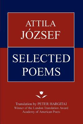 Attila Jozsef Selected Poems by Attila József