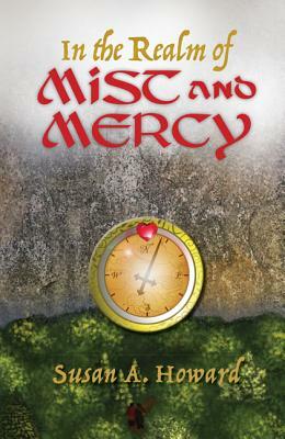 In the Realm of Mist and Mercy by Susan Howard