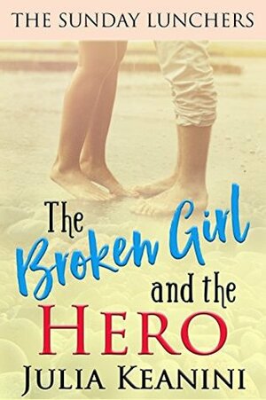 The Broken Girl and the Hero by Julia Keanini