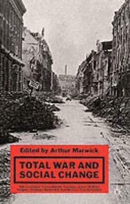 Total War and Social Change by Arthur Marwick