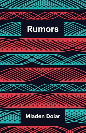 Rumors by Mladen Dolar