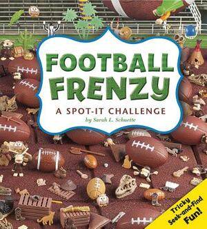 Football Frenzy: A Spot-It Challenge by Sarah L. Schuette