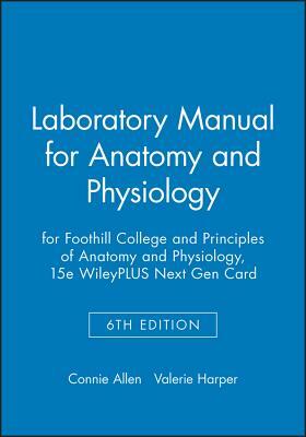 Laboratory Manual for Anatomy and Physiology 6e for Foothill College and Principles of Anatomy and Physiology, 15e Wileyplus Next Gen Card by Valerie Harper, Connie Allen