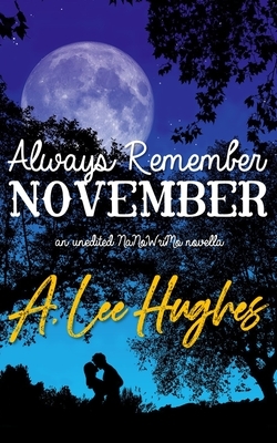 Always Remember November by A. Lee Hughes