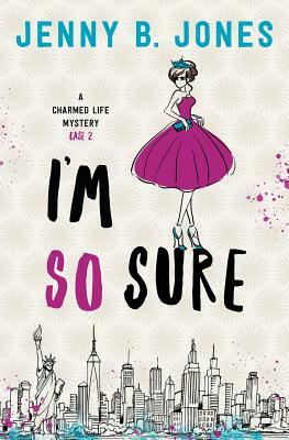 I'm So Sure by Jenny B. Jones