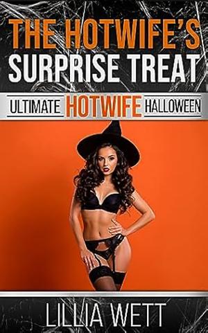 The Hotwife's Surprise Treat by Lillia Wett