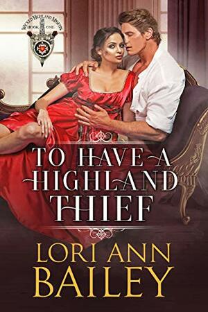 To Have a Highland Thief by Lori Ann Bailey