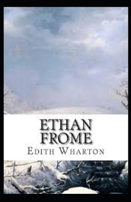 Ethan Frome Annotated by Edith Wharton