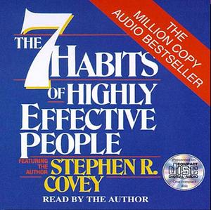 The 7 Habits of Highly Effective People by Stephen R. Covey