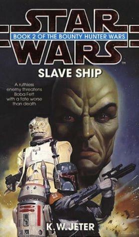 Star Wars: Slave Ship by K.W. Jeter
